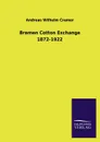 Bremen Cotton Exchange 1872-1922 - Andreas Wilhelm Cramer