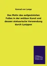 Das Motiv Des Aufgestutzten Fusses in Der Antiken Kunst Und Dessen Statuarische Verwendung Durch Lysippos - Konrad Von Lange