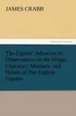 The Gipsies. Advocate Or, Observations on the Origin, Character, Manners, and Habits of the English Gipsies - James Crabb