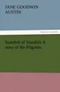 Standish of Standish a Story of the Pilgrims - Jane Goodwin Austin