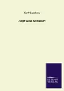 Zopf Und Schwert - Karl Gutzkow