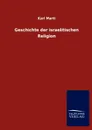 Geschichte der israelitischen Religion - Karl Marti