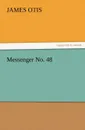 Messenger No. 48 - James Otis