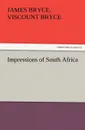 Impressions of South Africa - James Bryce Viscount Bryce