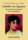 Isabella von Agypten - Ludwig Achim von Arnim