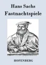 Fastnachtspiele - Hans Sachs