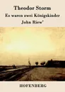 Es waren zwei Konigskinder / John Riew. - Theodor Storm
