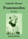Frauenseelen - Gabriele Reuter