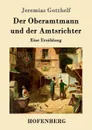 Der Oberamtmann und der Amtsrichter - Jeremias Gotthelf