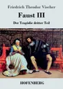 Faust III - Friedrich Theodor Vischer