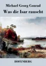 Was die Isar rauscht - Michael Georg Conrad