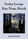 Das Neue Reich - Stefan George