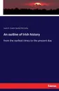 An outline of Irish history - Justin H. (Justin Huntly) McCarthy
