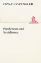 Preussentum Und Sozialismus - Oswald Spengler