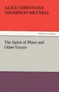 The Spirit of Place and Other Essays - Alice Christiana Thompson Meynell