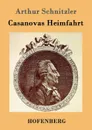 Casanovas Heimfahrt - Arthur Schnitzler
