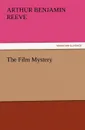 The Film Mystery - Arthur Benjamin Reeve