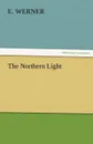 The Northern Light - E. Werner