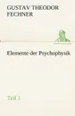 Elemente Der Psychophysik - Gustav Theodor Fechner