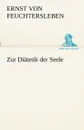 Zur Diatetik Der Seele - Ernst Von Feuchtersleben