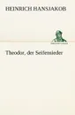 Theodor, Der Seifensieder - Heinrich Hansjakob