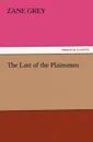 The Last of the Plainsmen - Zane Grey