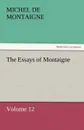 The Essays of Montaigne - Volume 12 - Michel de Montaigne