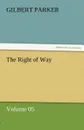 The Right of Way - Volume 05 - Gilbert Parker