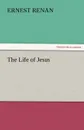 The Life of Jesus - Эрнест Ренан