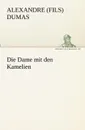 Die Dame mit den Kamelien - Alexandre (fils) Dumas