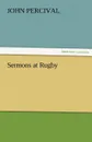 Sermons at Rugby - John Percival