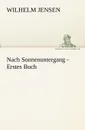Nach Sonnenuntergang - Erstes Buch - Wilhelm Jensen