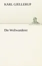 Die Weltwanderer - Karl Gjellerup