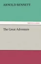 The Great Adventure - Arnold Bennett
