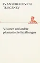 Visionen Und Andere Phantastische Erzahlungen - Ivan Sergeevich Turgenev