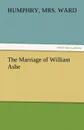 The Marriage of William Ashe - Humphry Mrs Ward