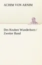 Des Knaben Wunderhorn / Zweiter Band - Achim Von Arnim