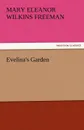Evelina.s Garden - Mary Eleanor Wilkins Freeman