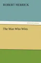 The Man Who Wins - Robert Herrick