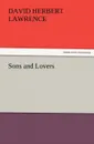 Sons and Lovers - D. H. Lawrence, David Herbert Lawrence