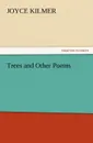 Trees and Other Poems - Joyce Kilmer