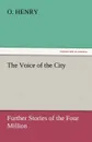 The Voice of the City - Henry O, Henry O.