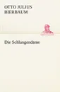 Die Schlangendame - Otto Julius Bierbaum