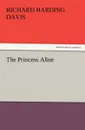 The Princess Aline - Richard Harding Davis