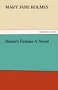 Bessie.s Fortune a Novel - Mary Jane Holmes