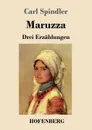 Maruzza - Carl Spindler