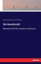 Die Gesellschaft - Michael Georg Conrad, Karl Bleibtreu