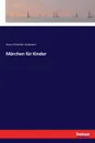 Marchen fur Kinder - Hans Christian Andersen