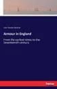 Armour in England - John Starkie Gardner