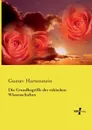 Die Grundbegriffe der ethischen Wissenschaften - Gustav Hartenstein